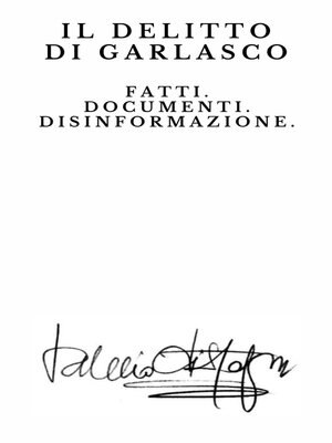 cover image of Il delitto di Garlasco. Fatti. Documenti. Disinformazione.